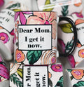 Dear Mom I Get it Now Coffee Mug