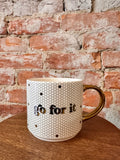 Go for it mug