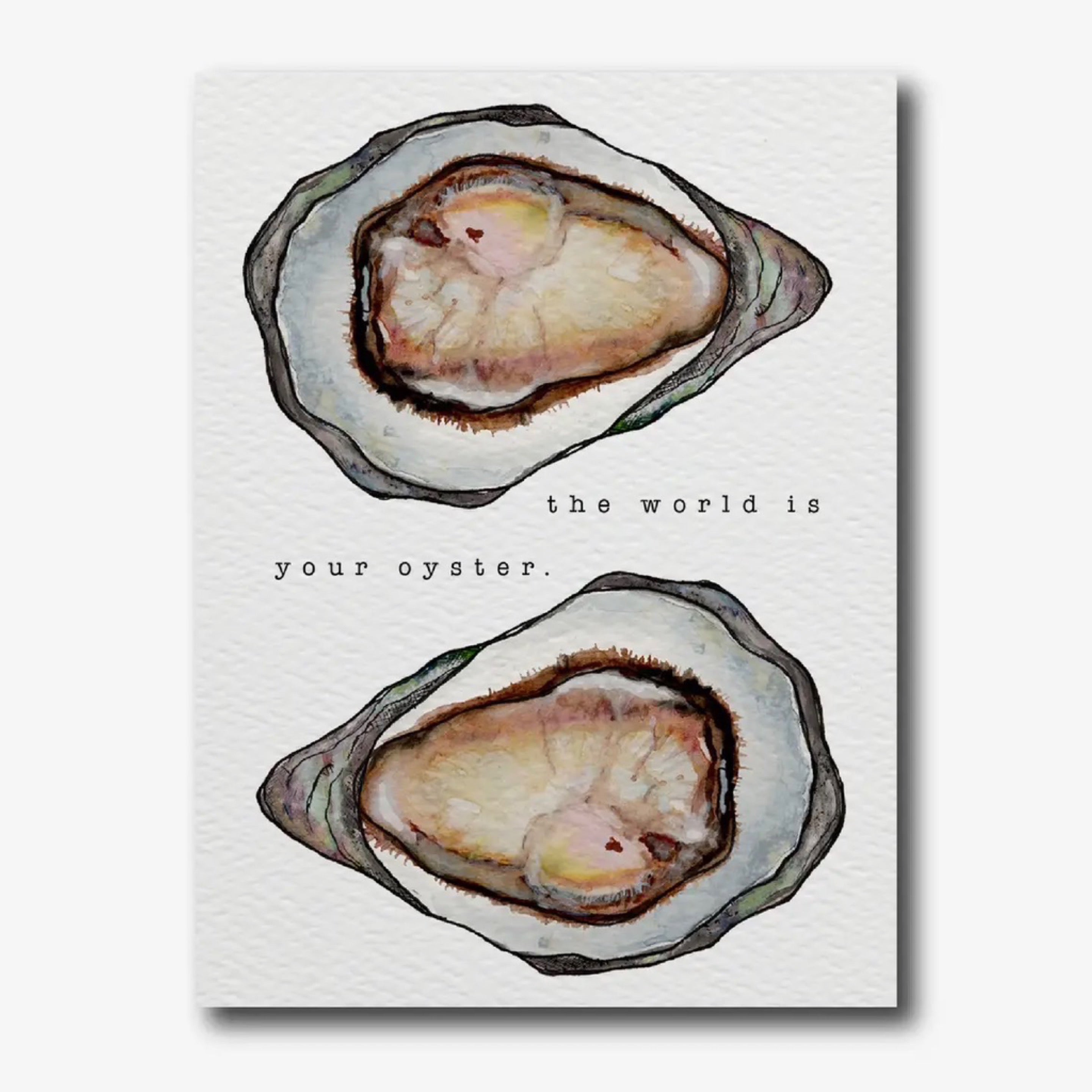 “The world is your oyster” Card